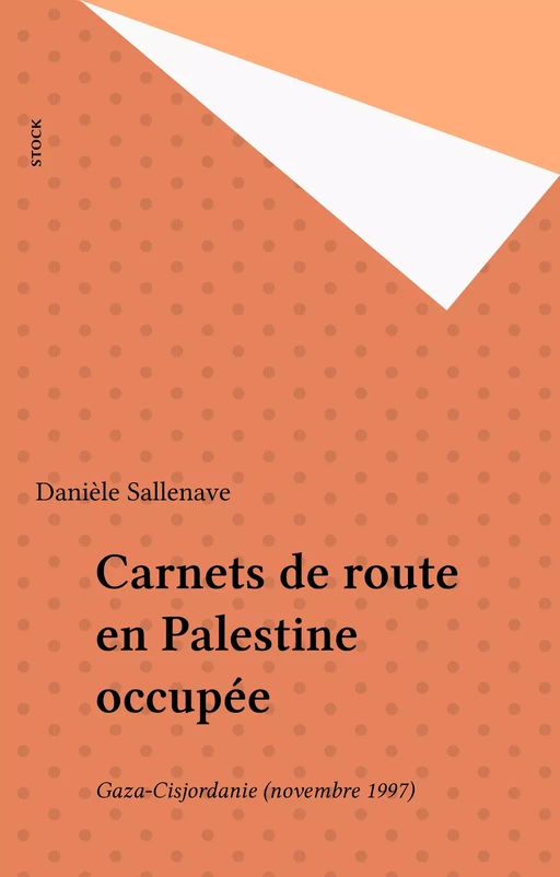 Carnets de route en Palestine occupée - Danièle Sallenave - Stock (réédition numérique FeniXX)