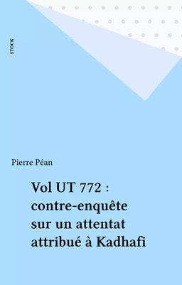 Vol UT 772 : contre-enquête sur un attentat attribué à Kadhafi