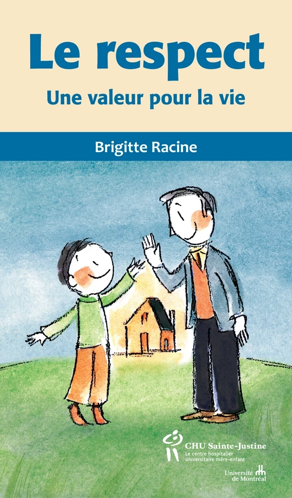 Le respect - Brigitte Racine - Éditions du CHU Sainte-Justine