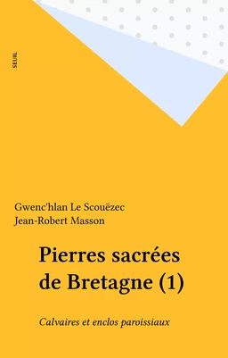 Pierres sacrées de Bretagne (1)