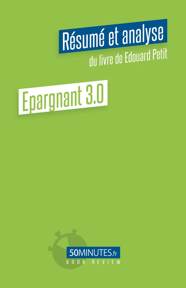 Epargnant 3.0 (Résumé et analyse de Edouard Petit) - Pierre Gravis - 50Minutes.fr