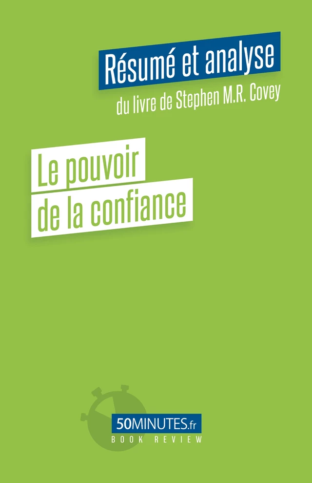 Le pouvoir de la confiance (Résumé et analyse de Stephen R. Covey) - Charlotte Bouillot - 50Minutes.fr