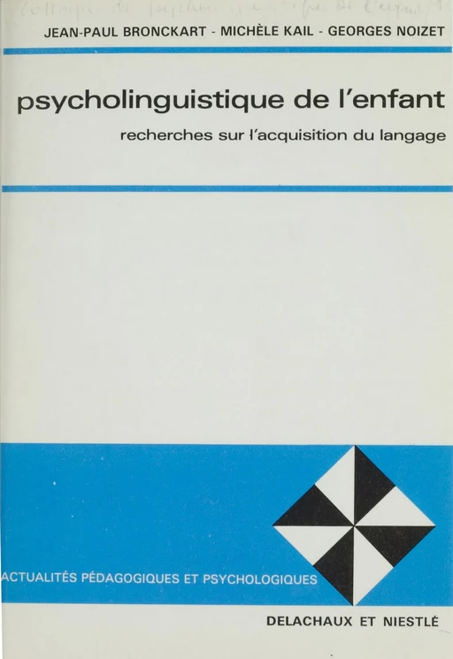 Psycholinguistique de l'enfant - Jean-Paul Bronckart, Michèle Kail, Georges Noizet - Delachaux et Niestlé (réédition numérique FeniXX)