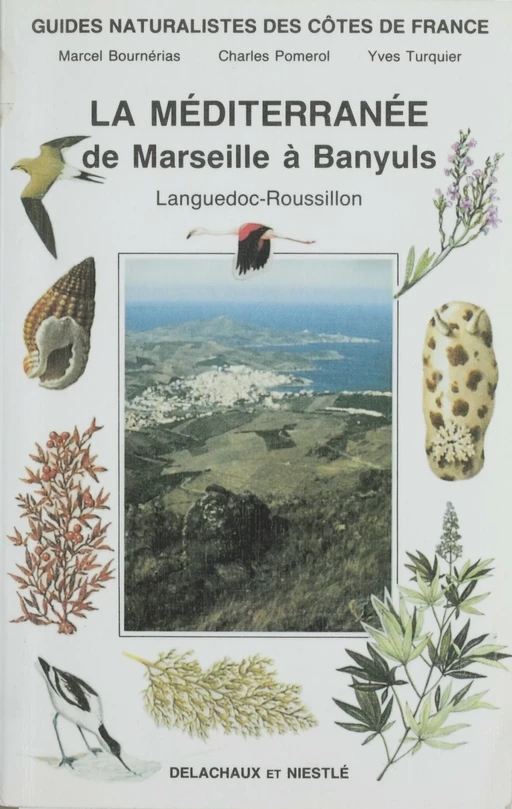 Guides naturalistes des côtes de France (9) - Marcel Bournérias, Charles Pomerol, Yves Turquier - Delachaux et Niestlé (réédition numérique FeniXX)