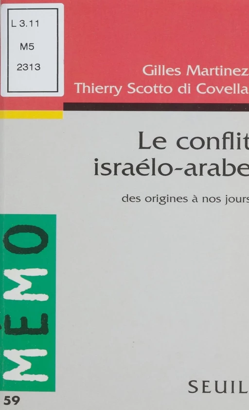 Le Conflit israélo-arabe - Gilles Martinez, Thierry Scotto di Covella - Seuil (réédition numérique FeniXX)