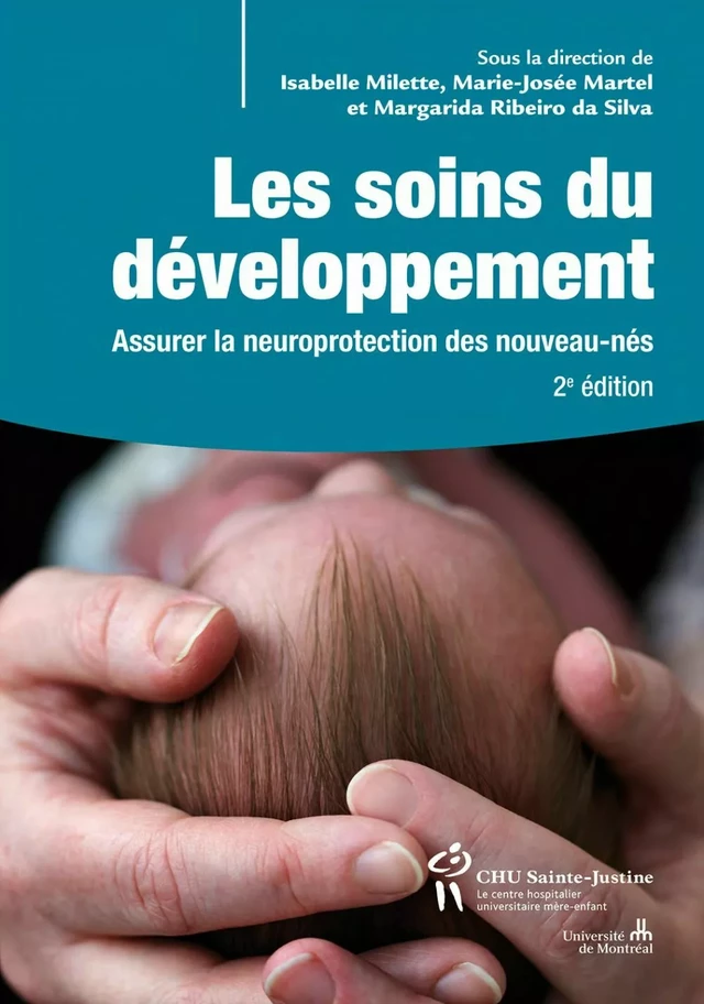 Les soins du développement - Isabelle Millette, Marie-Josée Martel, Margarida Ribeiro da Silva - Éditions du CHU Sainte-Justine