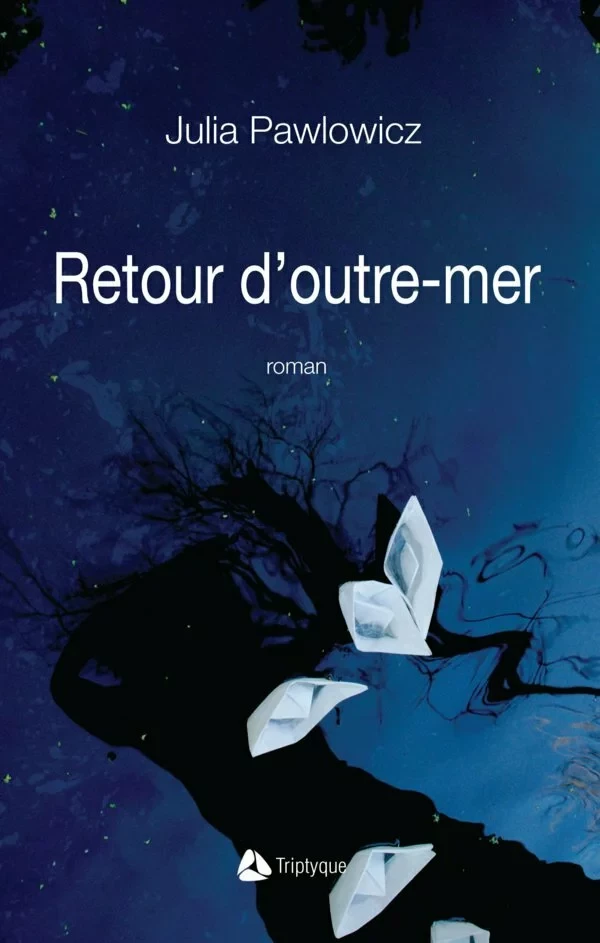 Retour d'outre-mer - Julia Pawlowicz - Éditions Triptyque