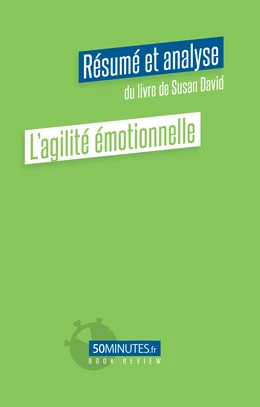 L'agilité émotionnelle (Résumé et analyse du livre de Susan David)