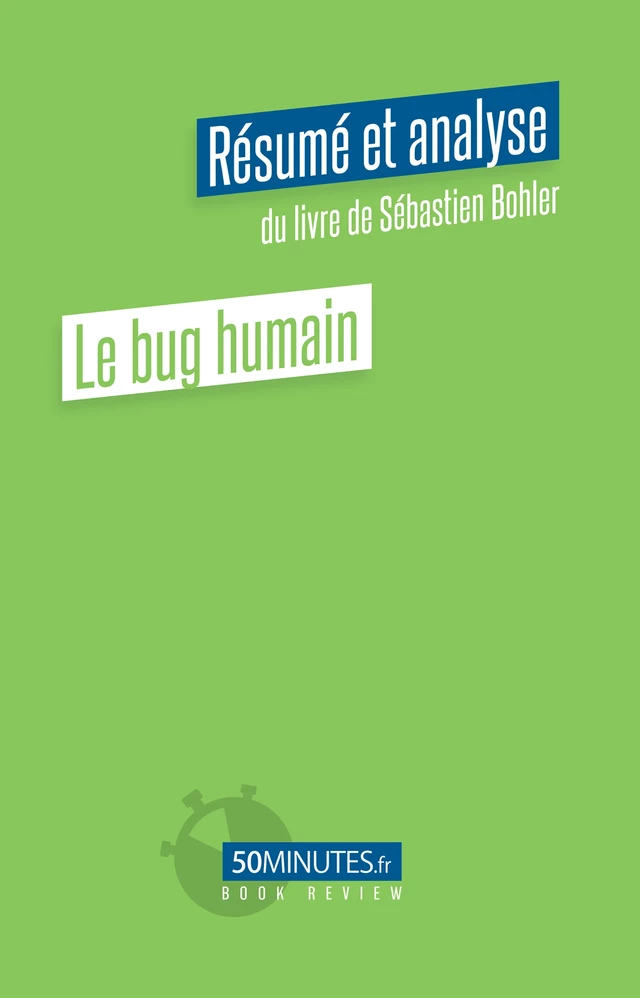 Le bug humain (Résumé et analyse de Sébastien Bohler) - Judith Condé - 50Minutes.fr