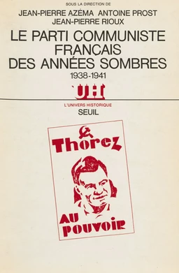 Le Parti communiste français des années sombres (1938-1941)