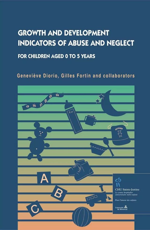 Growth and Development indicators of abuse and neglect - Geneviève Diorio, Gilles Fortin - Éditions du CHU Sainte-Justine