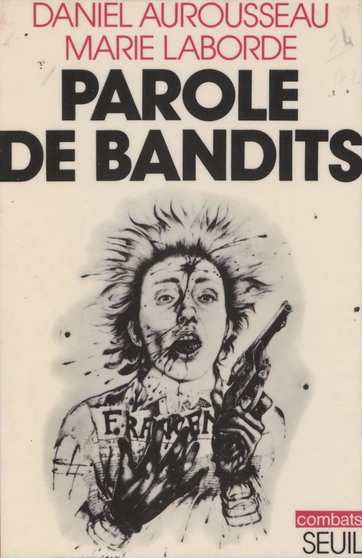 Parole de bandits - Marie Laborde, Daniel Aurousseau - Seuil (réédition numérique FeniXX)