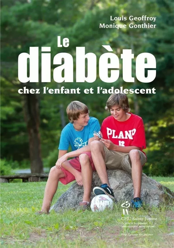 Diabète chez l'enfant et l'adolescent (Le) - Louis Geoffroy, Monique Gonthier - Éditions du CHU Sainte-Justine