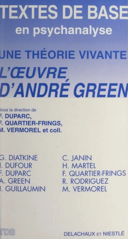 Une théorie vivante : l'œuvre d'André Green