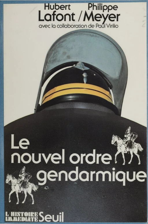 Le Nouvel Ordre gendarmique - Hubert Lafont, Philippe Meyer - Seuil (réédition numérique FeniXX) 