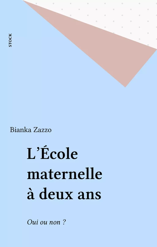 L'École maternelle à deux ans - Bianka Zazzo - Stock (réédition numérique FeniXX)