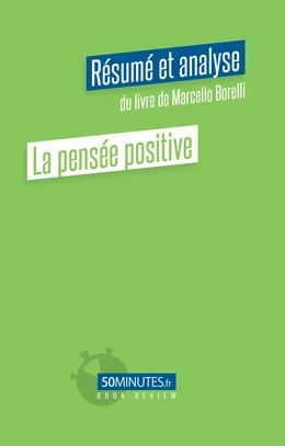 La pensée positive (Résumé et analyse du livre de Marcello Borelli)