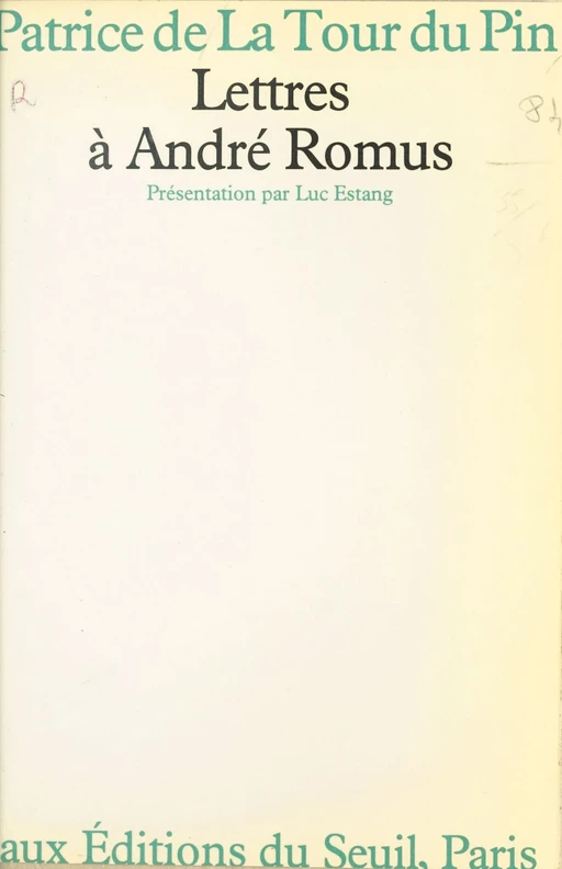 Lettres à André Romus - Patrice de La Tour Du Pin, Luc Estang - Seuil (réédition numérique FeniXX) 