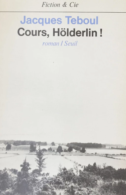 Cours, Holderlin ! - Jacques Teboul - Seuil (réédition numérique FeniXX)