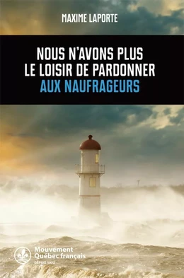 Nous n’avons plus le loisir de pardonner aux naufrageurs