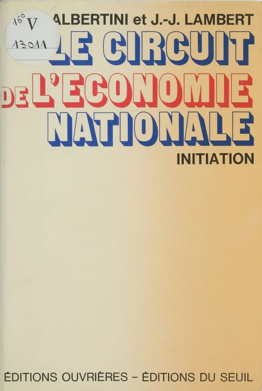 Le Circuit de l'économie nationale - Jean-Marie Albertini, Jean-Jacques Lambert - Seuil (réédition numérique FeniXX)