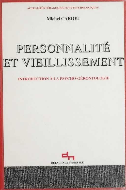 Personnalité et Vieillissement - Michel Cariou - Delachaux et Niestlé (réédition numérique FeniXX)