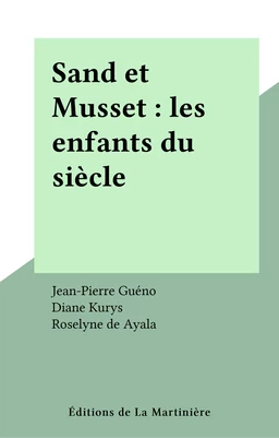 Sand et Musset : les enfants du siècle