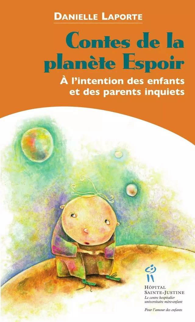 Contes de la Planète Espoir - Danielle Laporte - Éditions du CHU Sainte-Justine