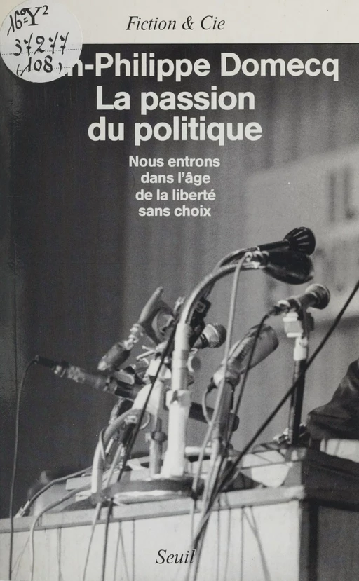 La Passion du politique - Jean-Philippe Domecq - Seuil (réédition numérique FeniXX) 