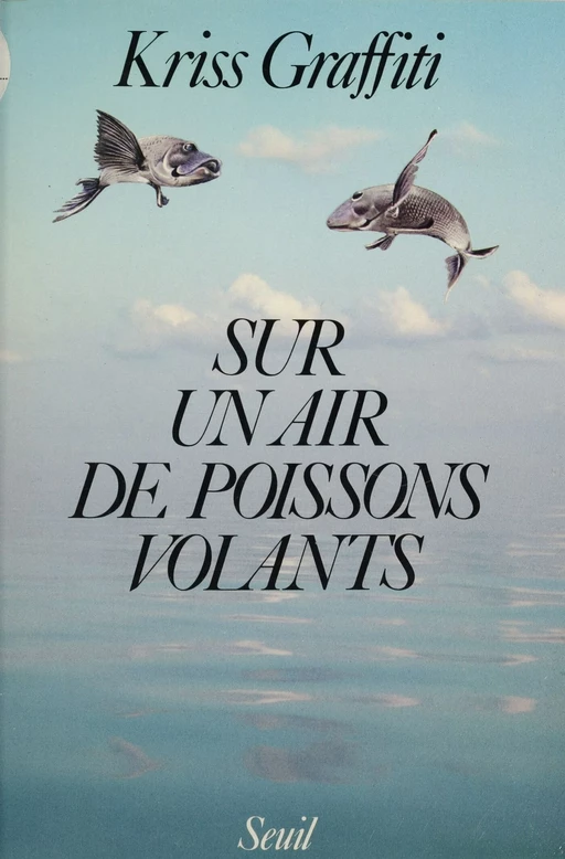 Sur un air de poissons volants -  Kriss - Seuil (réédition numérique FeniXX)