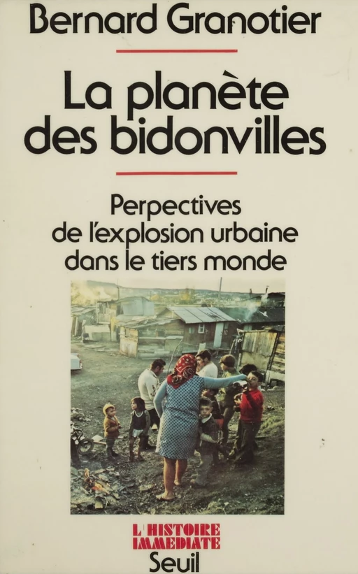 La Planète des bidonvilles - Bernard Granotier - Seuil (réédition numérique FeniXX)