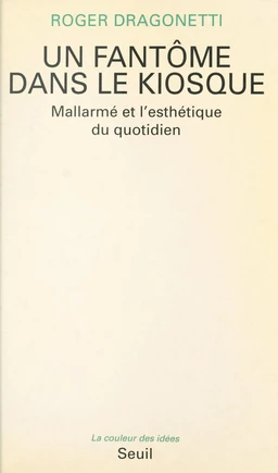 Un fantôme dans le kiosque : Mallarmé et l'esthétique du quotidien