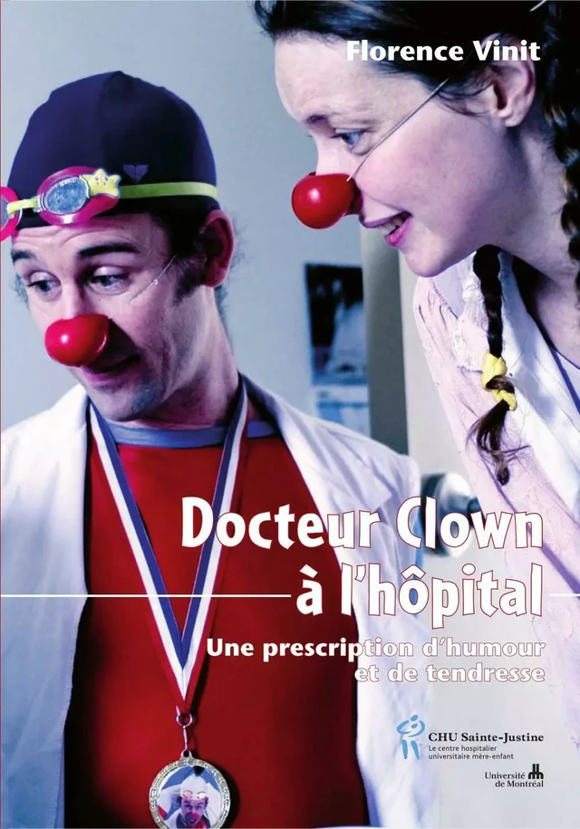 Docteur Clown à l'hôpital - Florence Vinit - Éditions du CHU Sainte-Justine