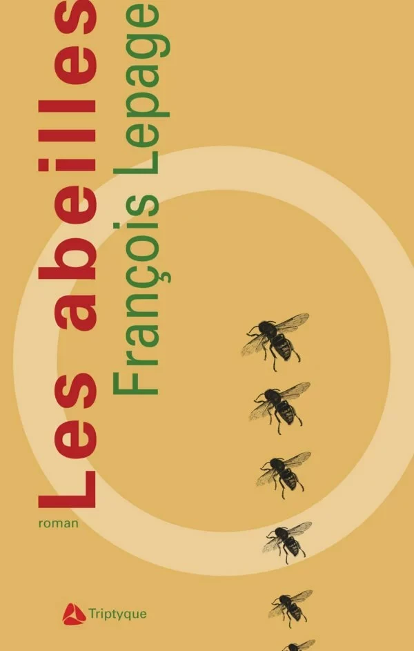 Les abeilles - François Lepage - Éditions Triptyque