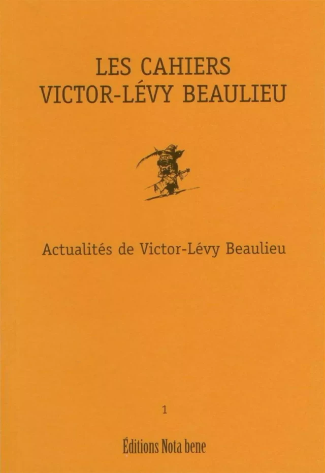 Les Cahiers Victor-Lévy Beaulieu, numéro 1 -  - Éditions Nota bene