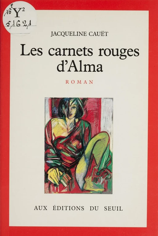 Les Carnets rouges d'Alma - Jacqueline Cauët - Seuil (réédition numérique FeniXX)