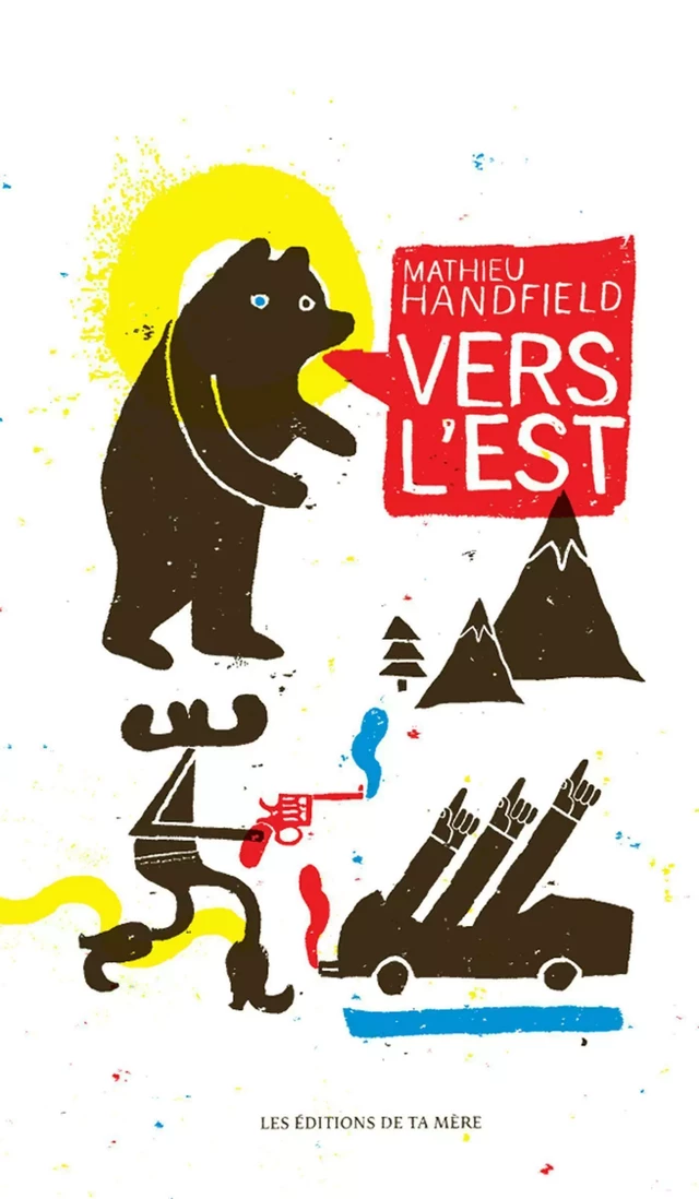 Vers l'est - Mathieu Handfield - Éditions Ta mère