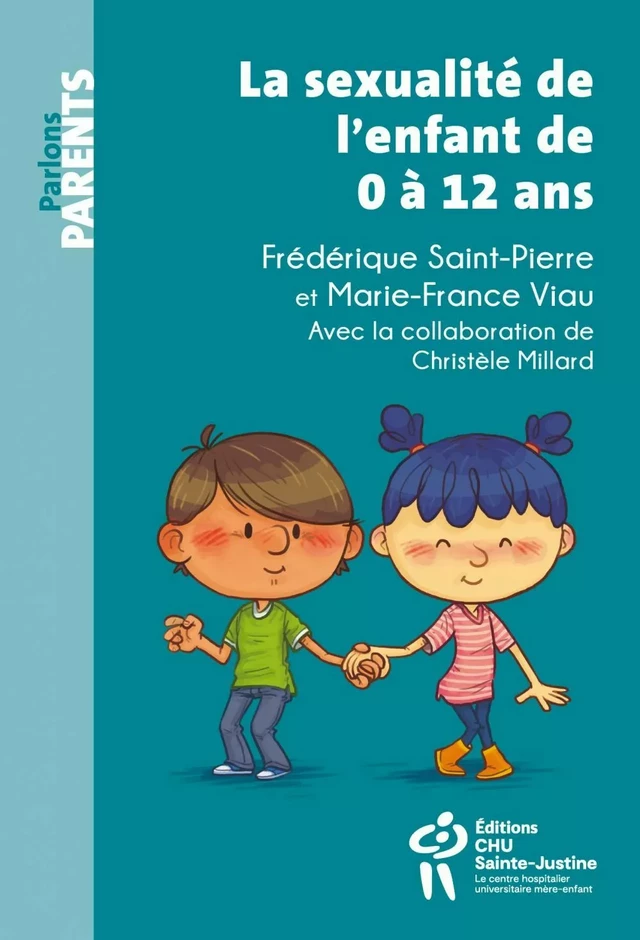 La sexualité de l'enfant de 0 à 12 ans - Frédérique Saint-Pierre, Marie-France Viau, Cristèle Millard - Éditions du CHU Sainte-Justine