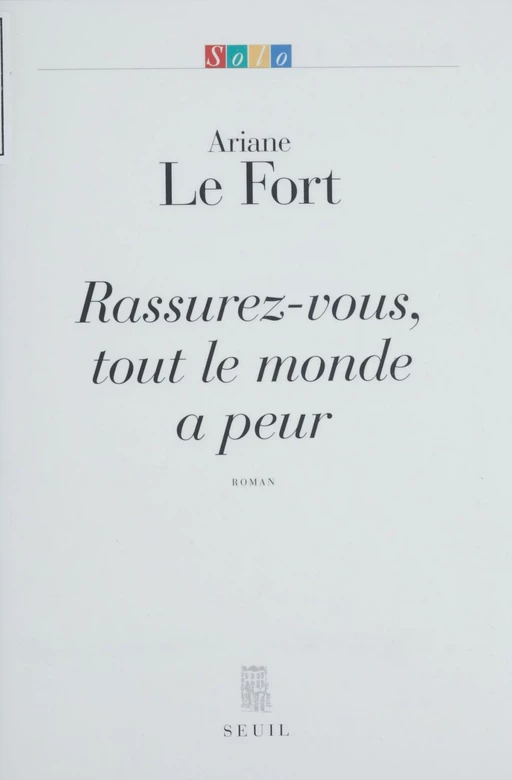 Rassurez-vous, tout le monde a peur - Ariane Le Fort - Seuil (réédition numérique FeniXX)