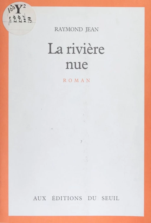 La Rivière nue - Raymond Jean - Seuil (réédition numérique FeniXX) 