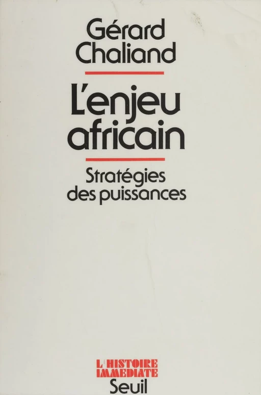 L'Enjeu africain : stratégies des puissances - Gérard Chaliand - Seuil (réédition numérique FeniXX)