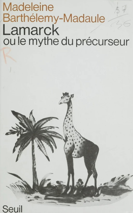 Lamarck ou le Mythe du précurseur - Madeleine Barthélemy-Madaule - Seuil (réédition numérique FeniXX)