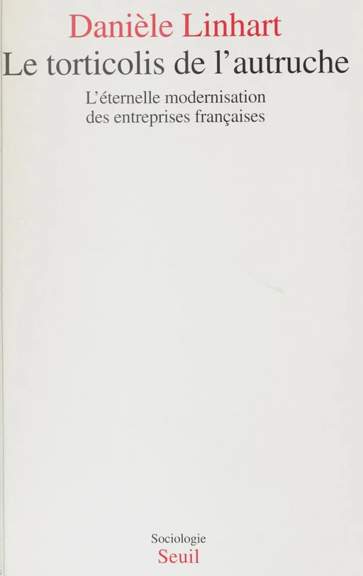 Le Torticolis de l'autruche - Danièle Linhart - Seuil (réédition numérique FeniXX) 