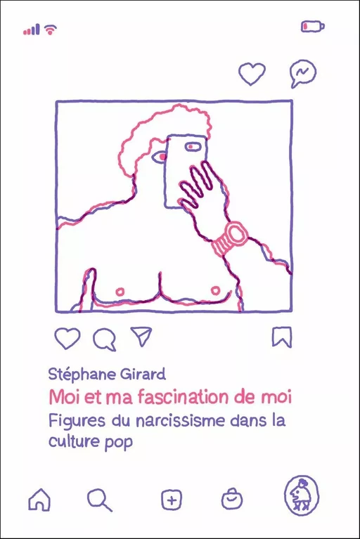 Moi et ma fascination de moi - Stéphane Girard - Éditions Ta mère