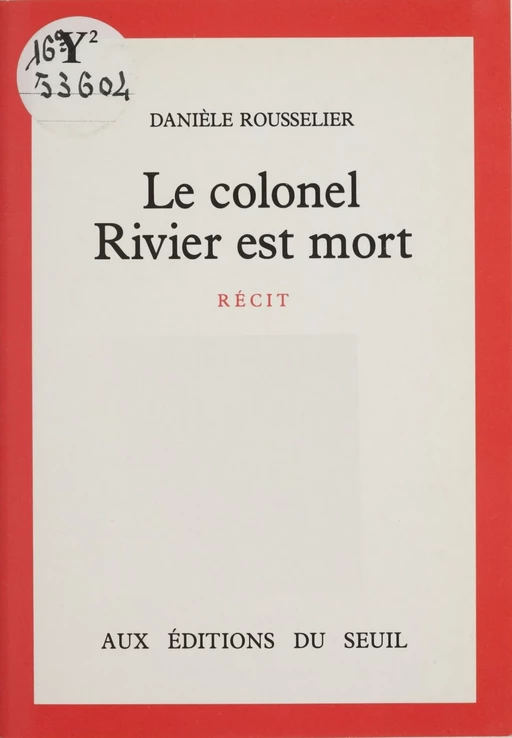 Le colonel Rivier est mort - Danièle Rousselier - Seuil (réédition numérique FeniXX)