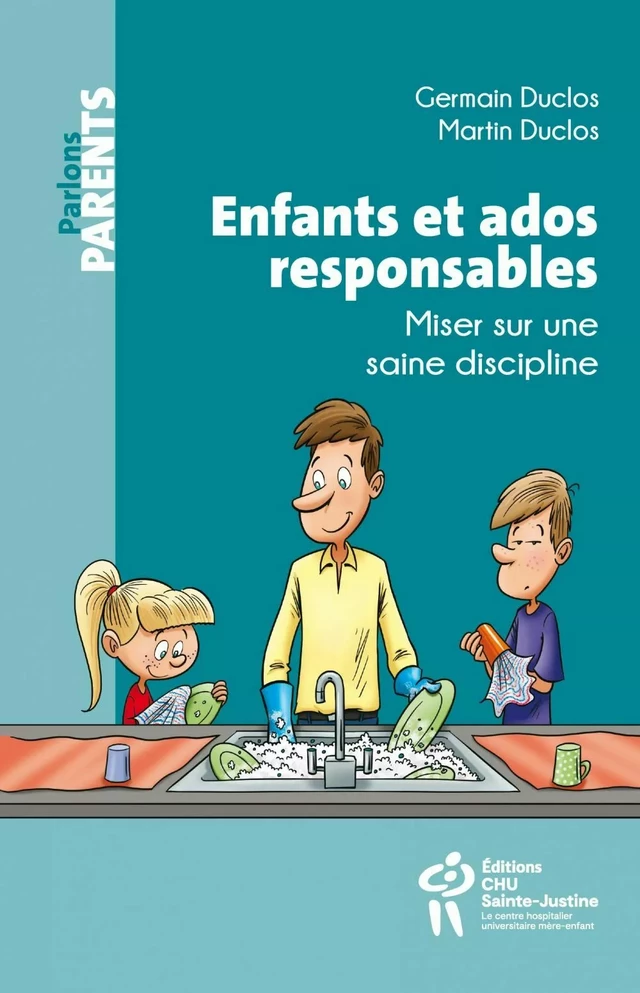 Enfants et ados responsables - Germain Duclos, Martin Duclos - Éditions du CHU Sainte-Justine