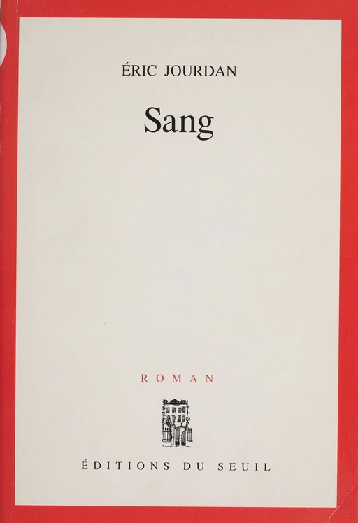 Sang - Éric Jourdan - Seuil (réédition numérique FeniXX)