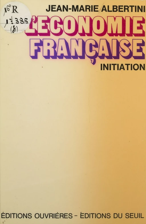 L'Économie française - Jean-Marie Albertini - Seuil (réédition numérique FeniXX)