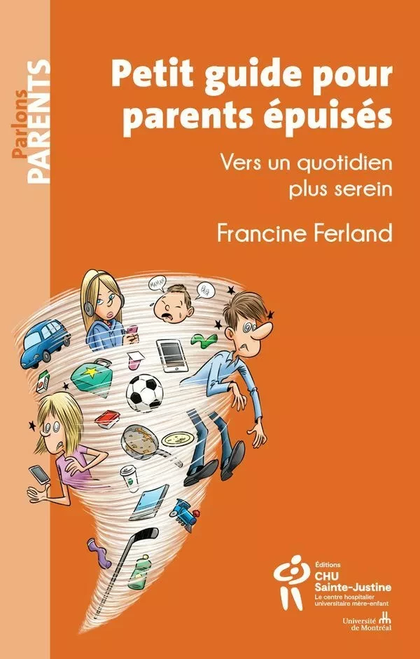 Petit guide pour parents épuisés - Francine Ferland - Éditions du CHU Sainte-Justine