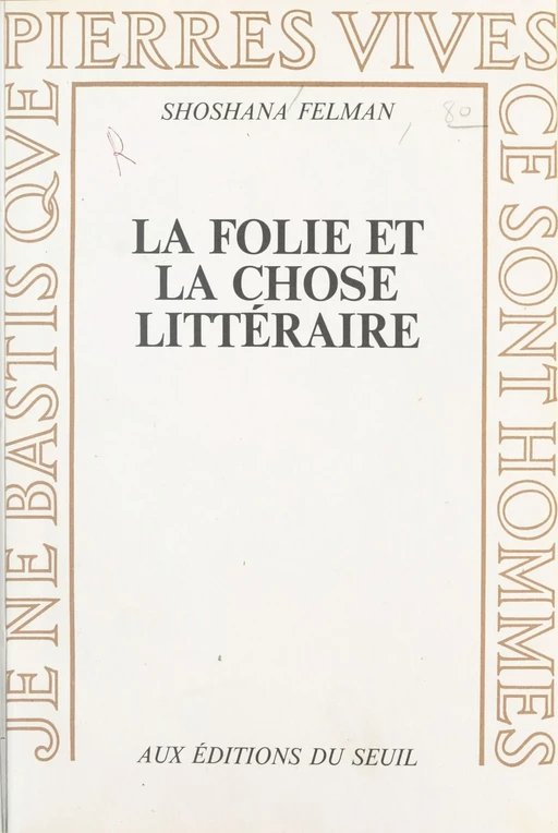 La folie et la chose littéraire - Shoshana Felman - Seuil (réédition numérique FeniXX)